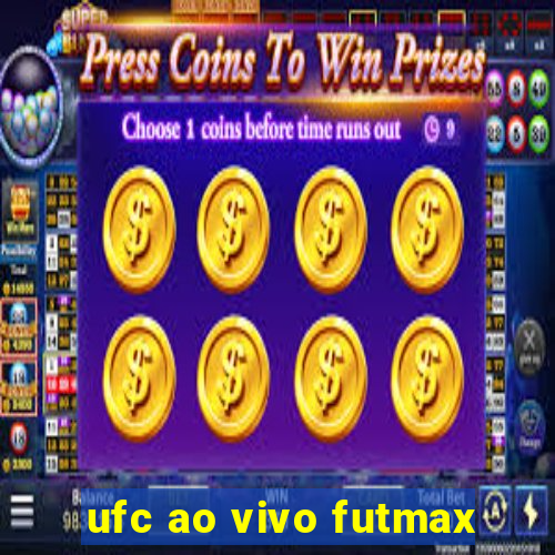 ufc ao vivo futmax